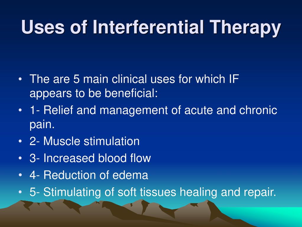 Uses+of+Interferential+Therapy The are 5 main clinical uses for which IF appears to be beneficial: 1- Relief and management of acute and chronic pain. 2- Muscle stimulation. 3- Increased blood flow. 4- Reduction of edema. 5- Stimulating of soft tissues healing and repair.